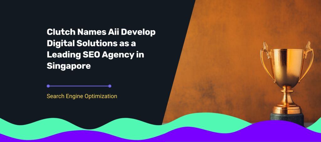 Clutch names all develop digital solutions as a leading seo agency in singapore.