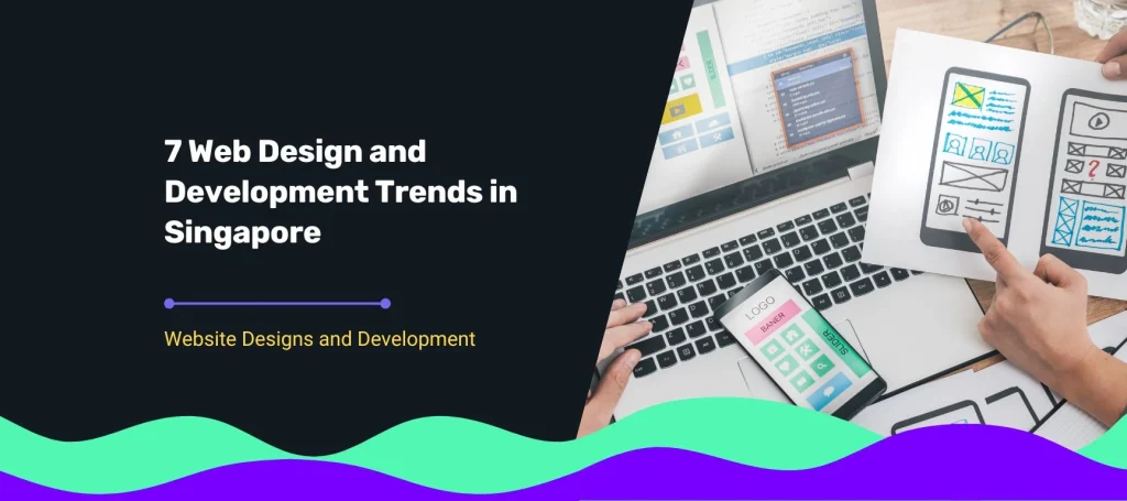Cover for blog title 7 Web Design and Development Trends in Singapore