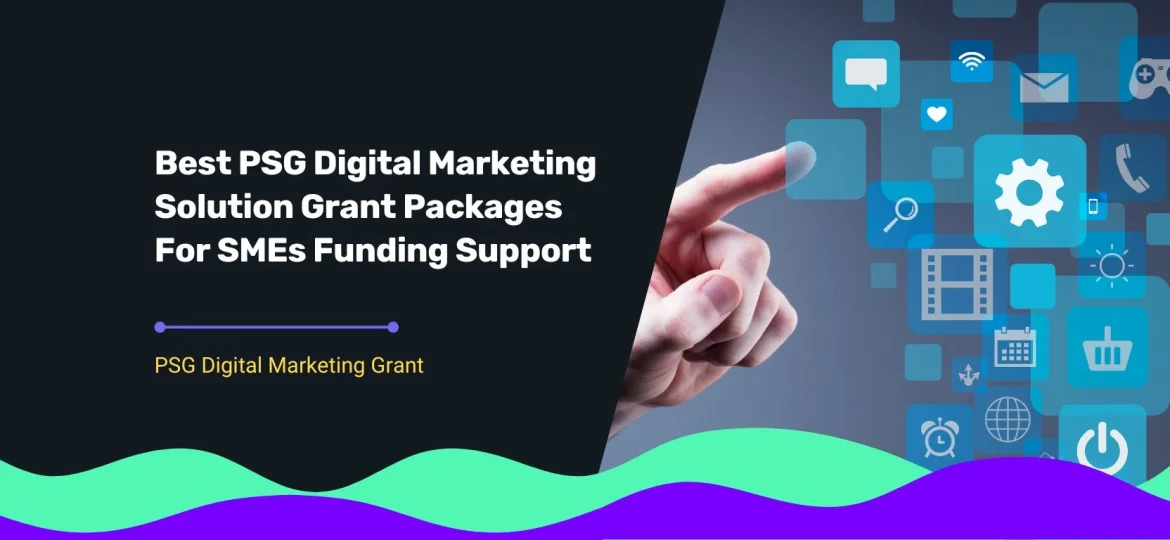 cover for blog title "Best PSG Digital Marketing Solution Grant Packages For SMEs Funding Support"