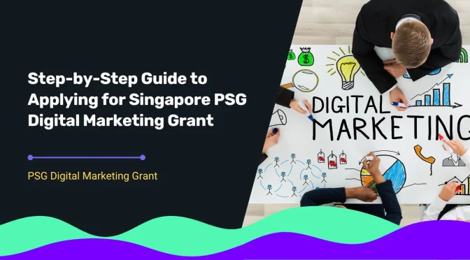 blog cover for "Step-by-Step Guide to Applying for Singapore PSG Digital Marketing Grant"