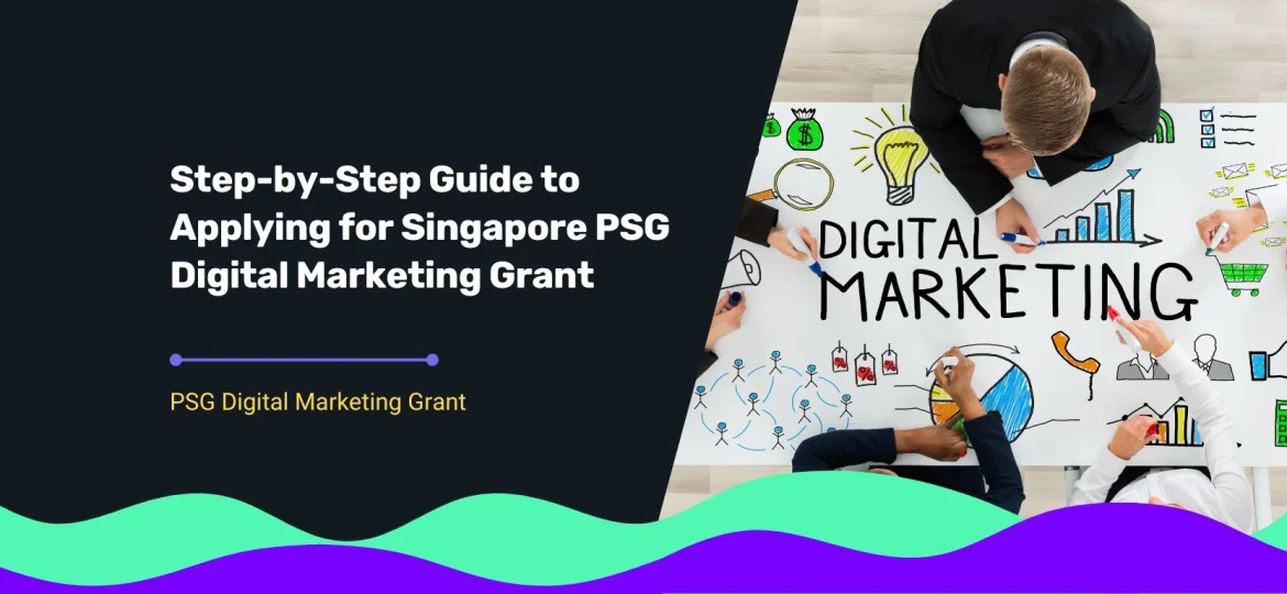 blog cover for "Step-by-Step Guide to Applying for Singapore PSG Digital Marketing Grant"