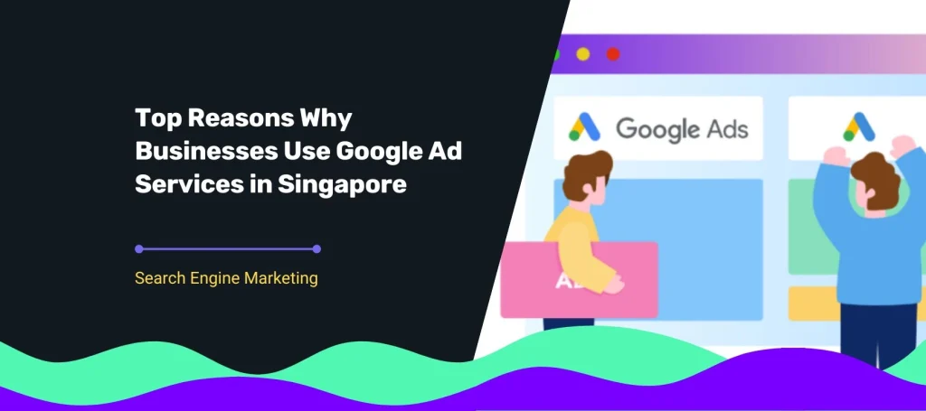 Blog Cover for Title Top Reasons Why Businesses Use Google Ad Services in Singapore