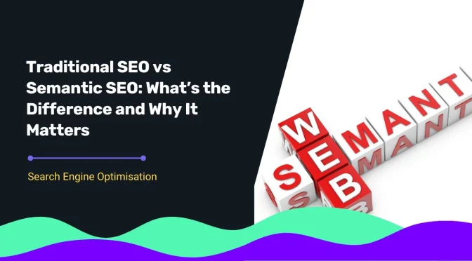 Visual of 3D blocks spelling “Semantic SEO,” representing a blog post by an SEO agency in Singapore explaining the difference between traditional and semantic SEO.