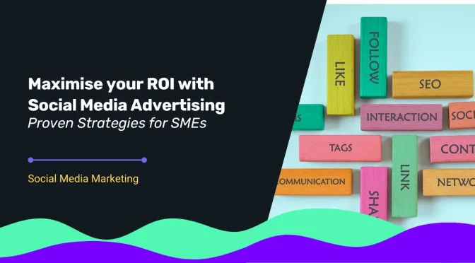 Blog cover featuring text about maximising ROI with social media advertising and colourful marketing blocks