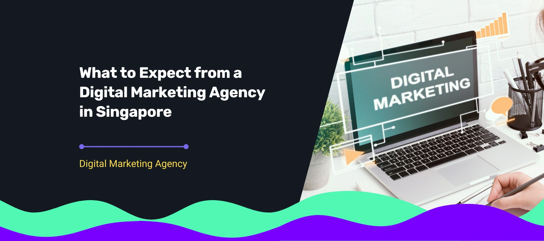 What to expect from a digital marketing agency in Singapore, showing digital marketing strategy and online growth planning.