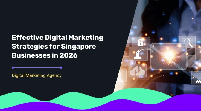 Cover for blog with title on Effective Digital Marketing Strategies for Singapore Businesses