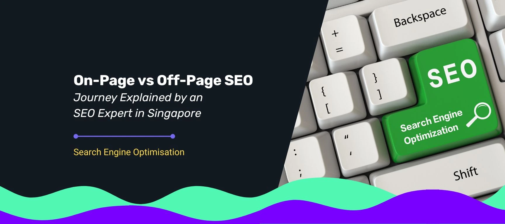 Blog cover for "On-Page vs Off-Page SEO by an SEO Expert Singapore" With green keyboard labelled SEO