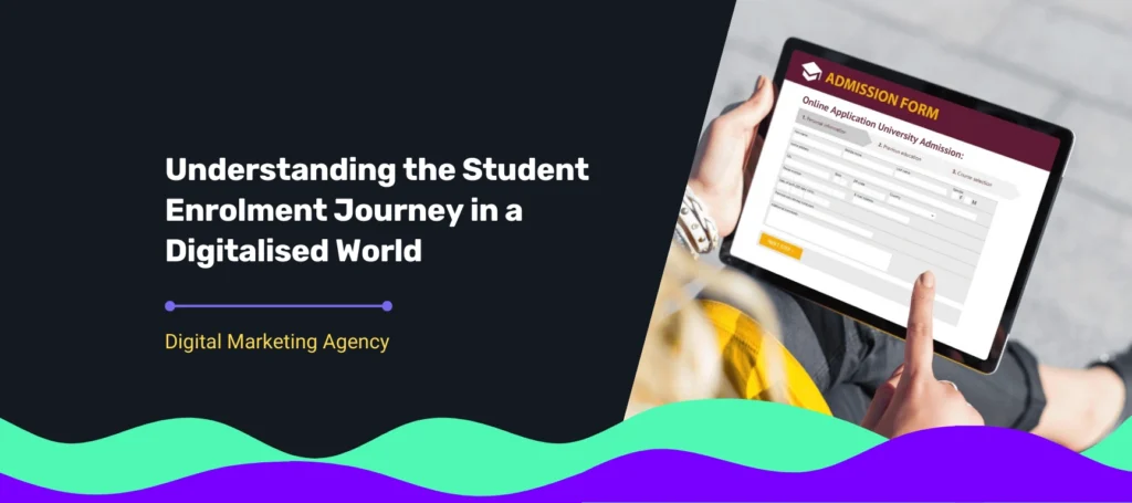 Student Enrolment Journey in a Digitalised World shown with an online university admission form on a tablet