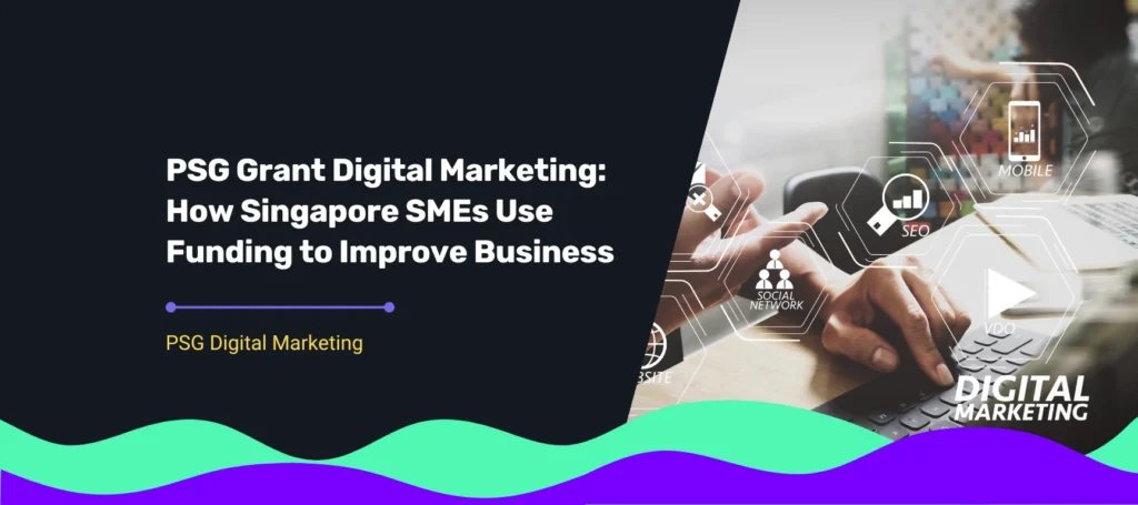 PSG Grant Digital Marketing visual showing Singapore SMEs using SEO, social media, mobile, and digital channels to improve business performance.