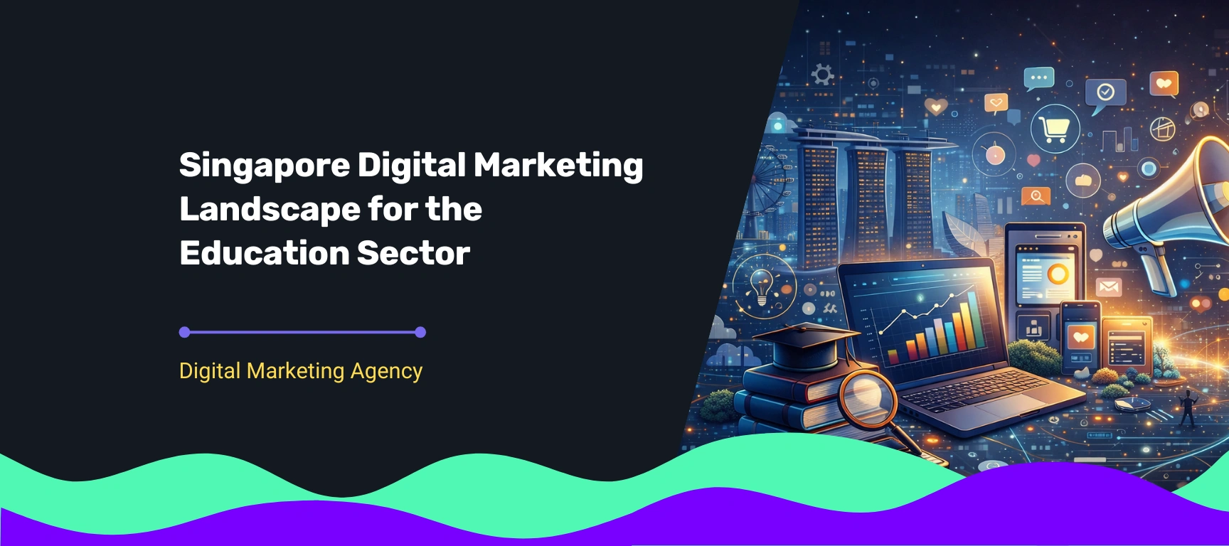 Futuristic illustration of Singapore skyline with analytics dashboards, devices, and education icons representing a digital marketing agency supporting the education sector.