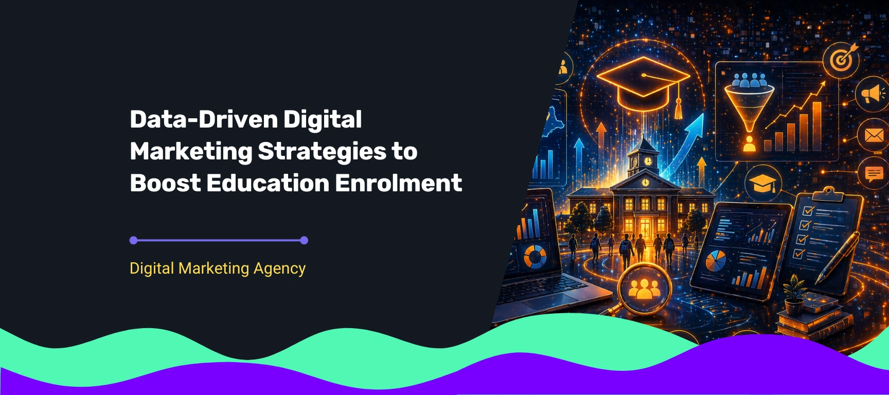 Data-driven digital marketing strategies to boost education enrolment featuring analytics, lead generation, and student conversion growth